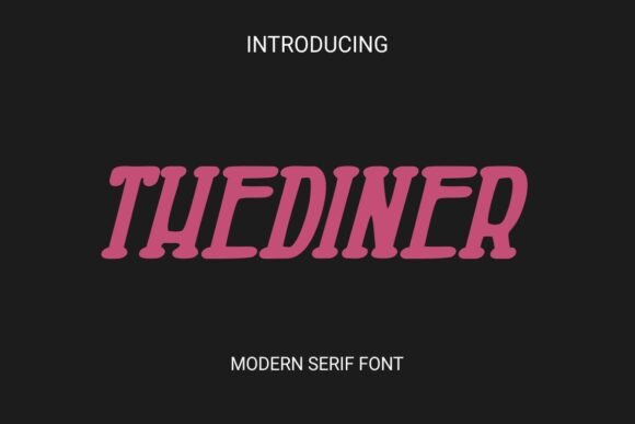 Thediner: A Modern Serif Font That Commands Attention